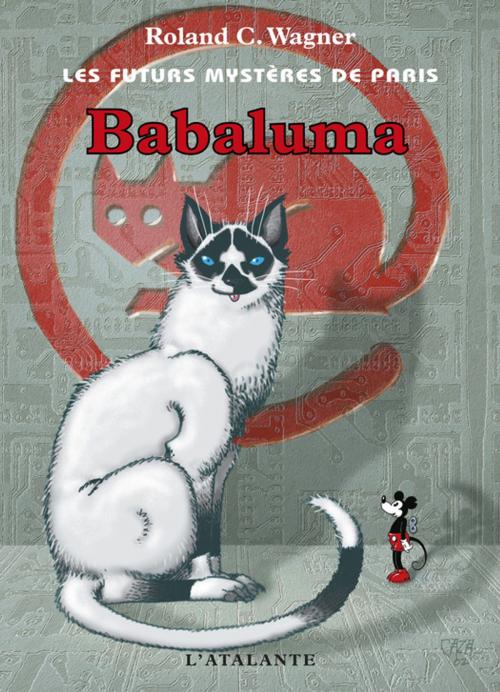 Cover of the book Babaluma by Roland C. Wagner, L'Atalante