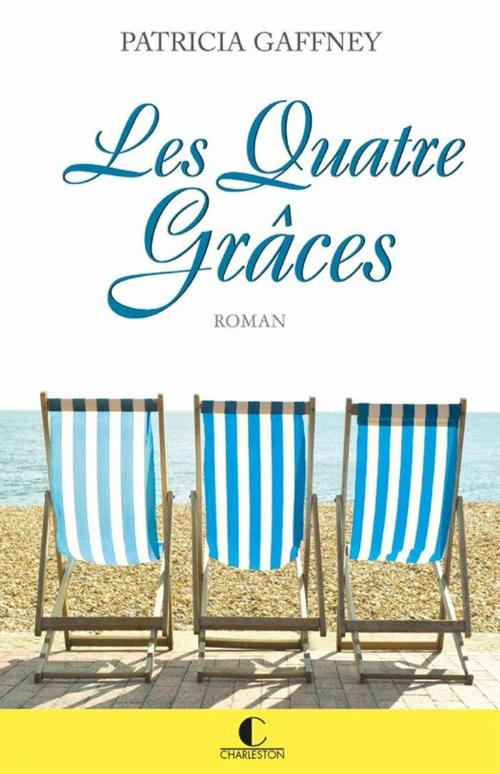 Cover of the book Les Quatre Grâces by Patricia Gaffney, Éditions Charleston