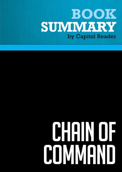 Cover of the book Summary of Chain of Command: The Road from 9/11 to Abu Ghraib - Seymour M. Hersh by Capitol Reader, Must Read Summaries