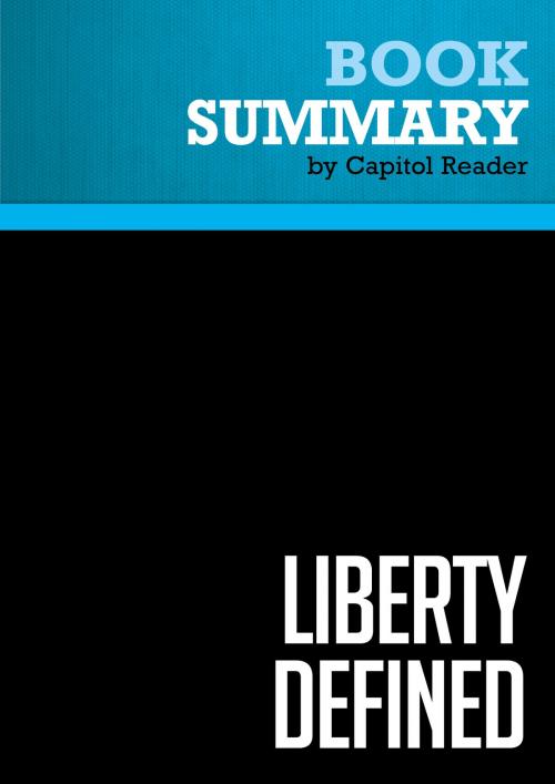 Cover of the book Summary of Liberty Defined : 50 Essential Issues That Affect Our Freedom - RON PAUL by Capitol Reader, Must Read Summaries