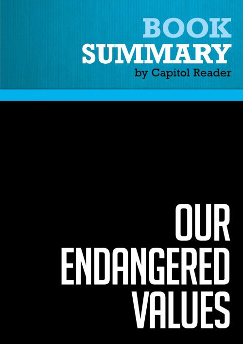 Cover of the book Summary of Our Endangered Values: America's Moral Crisis - Jimmy Carter by Capitol Reader, Must Read Summaries