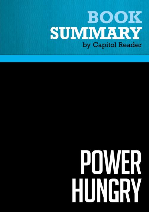 Cover of the book Summary of Power Hungry: The Myths of "Green" Energy and the Real Fuels of the Future - Robert Bryce by Capitol Reader, Must Read Summaries