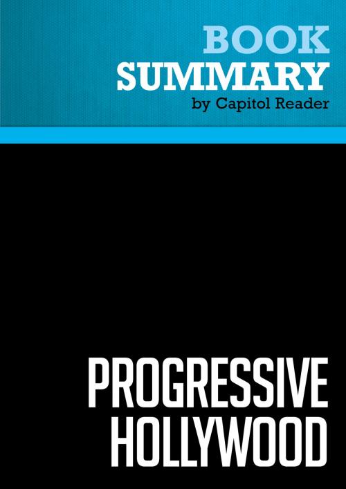 Cover of the book Summary of Progressive Hollywood: A People's Film History of the United States - Ed Rampell by Capitol Reader, Must Read Summaries