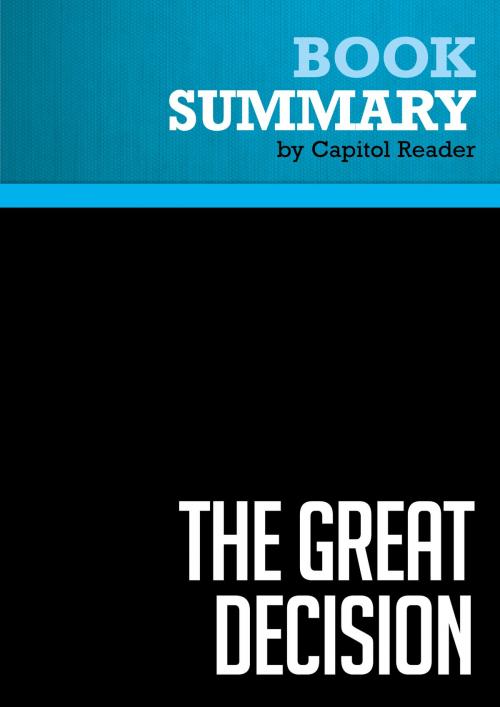 Cover of the book Summary of The Great Decision: Jefferson, Adams, Marshall, and the Battle for the Supreme Court - Cliff Sloan and David McKean by Capitol Reader, Must Read Summaries