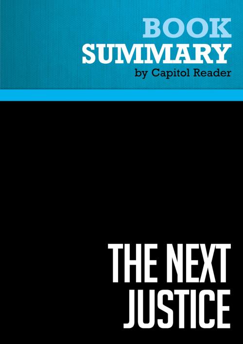 Cover of the book Summary of The Next Justice: Repairing the Supreme Court Appointments Process - Christopher L. Eisgruber by Capitol Reader, Must Read Summaries