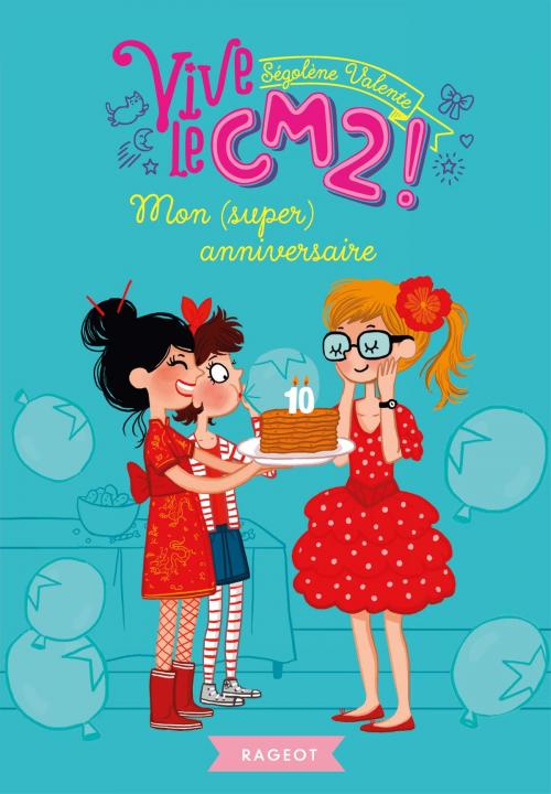 Cover of the book Mon (super) anniversaire by Ségolène Valente, Rageot Editeur