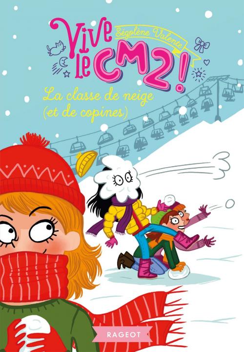Cover of the book La classe de neige (et de copines) by Ségolène Valente, Rageot Editeur
