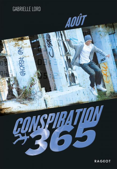 Cover of the book Conspiration 365 - Aout by Gabrielle Lord, Rageot Editeur