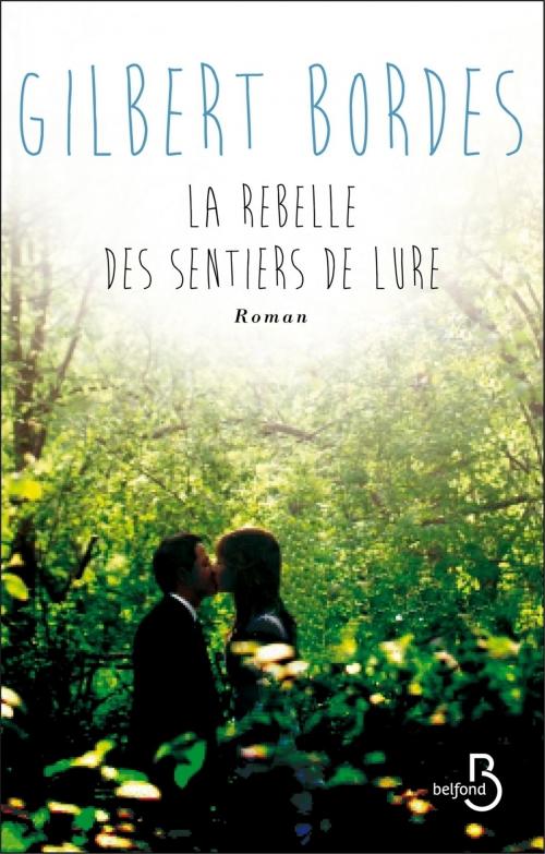 Cover of the book La rebelle des sentiers de Lure by Gilbert BORDES, Place des éditeurs