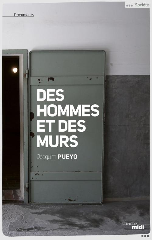 Cover of the book Des hommes et des murs by Joaquim PUEYO, Cherche Midi