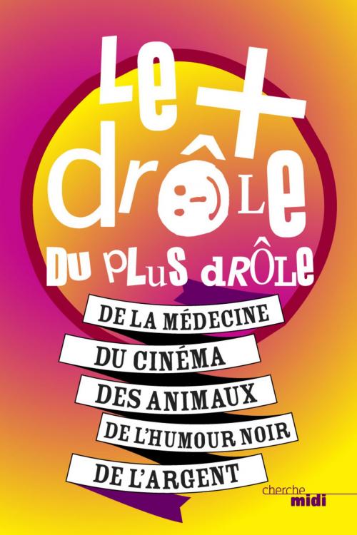 Cover of the book Le plus drôle du plus drôle - tome 2 by COLLECTIF, Cherche Midi