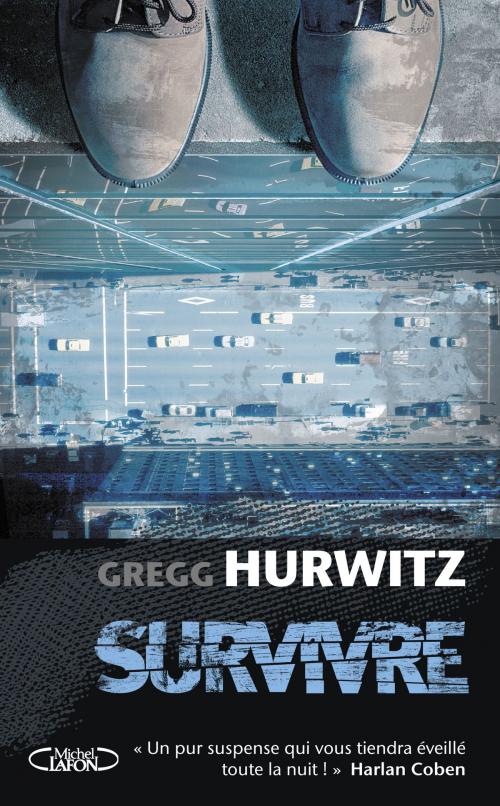 Cover of the book Survivre by Gregg Hurwitz, Michel Lafon