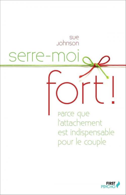 Cover of the book Serre-moi fort ! by Sue JOHNSON, edi8