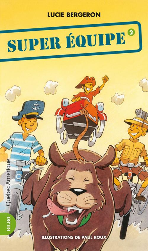 Cover of the book Les Trois Jojo 02 - Super Équipe by Lucie Bergeron, Québec Amérique