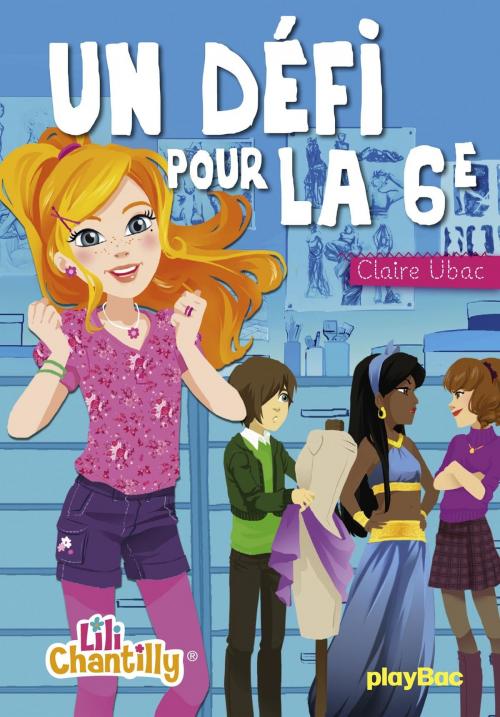 Cover of the book Lili Chantilly Tome 3 by Claire Ubac, Play Bac