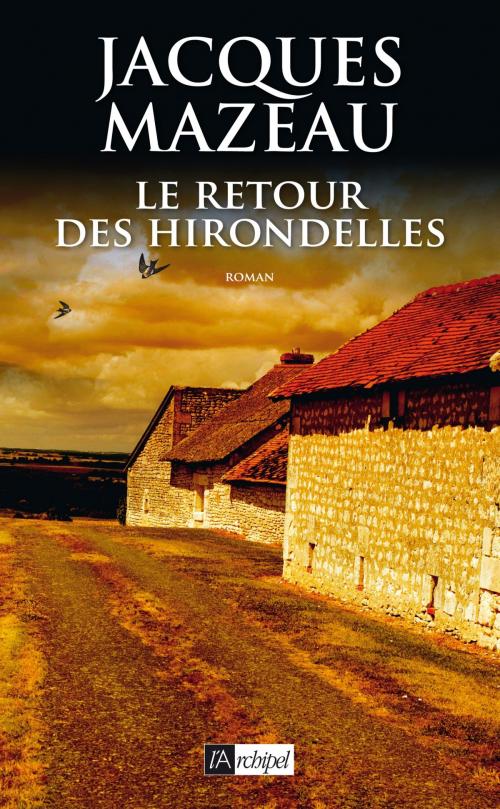 Cover of the book Le retour des hirondelles by Jacques Mazeau, Archipel