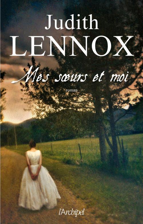 Cover of the book Mes soeurs et moi by Judith Lennox, Archipel