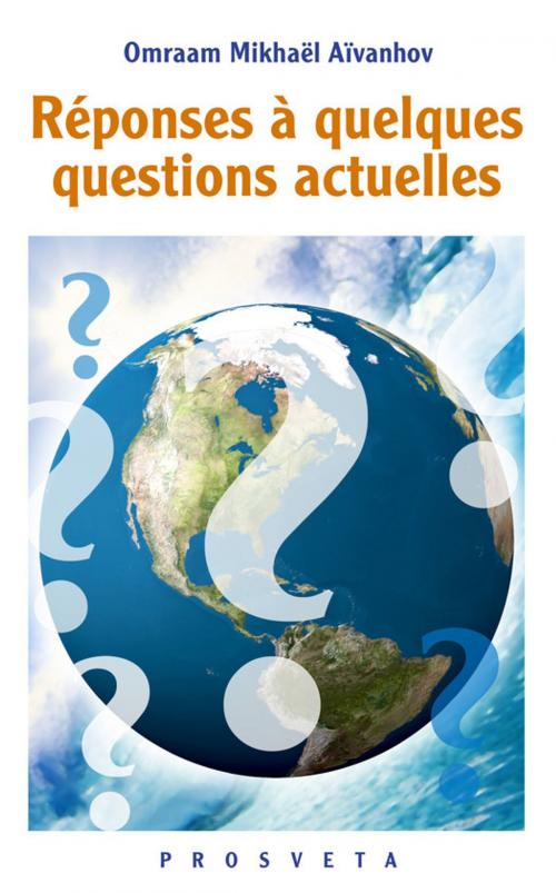 Cover of the book Réponses à quelques questions actuelles by Omraam Mikhaël Aïvanhov, Editions Prosveta