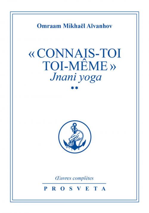 Cover of the book « Connais-toi toi-même » - Jnani Yoga by Omraam Mikhaël Aïvanhov, Editions Prosveta