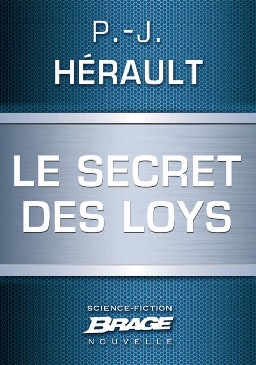 Cover of the book Le Secret des Loys by P.-J. Hérault, Bragelonne