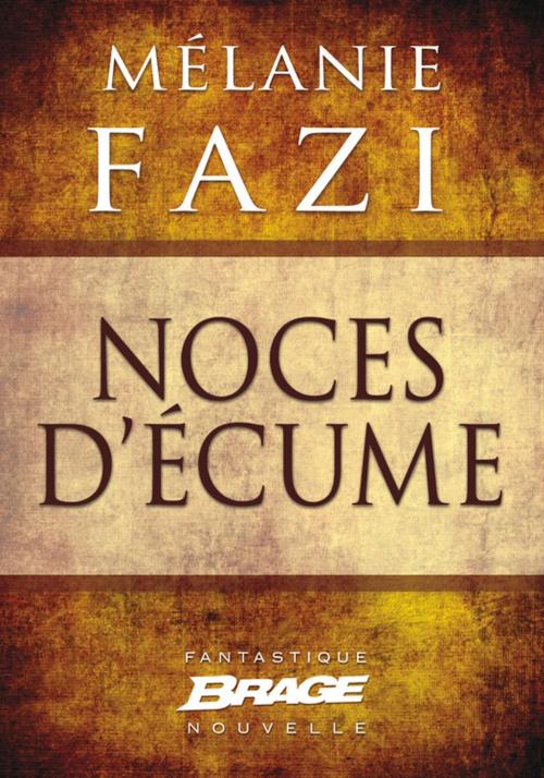 Cover of the book Noces d'écume by Mélanie Fazi, Bragelonne