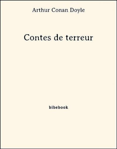 Cover of the book Contes de terreur by Arthur Conan Doyle, Bibebook