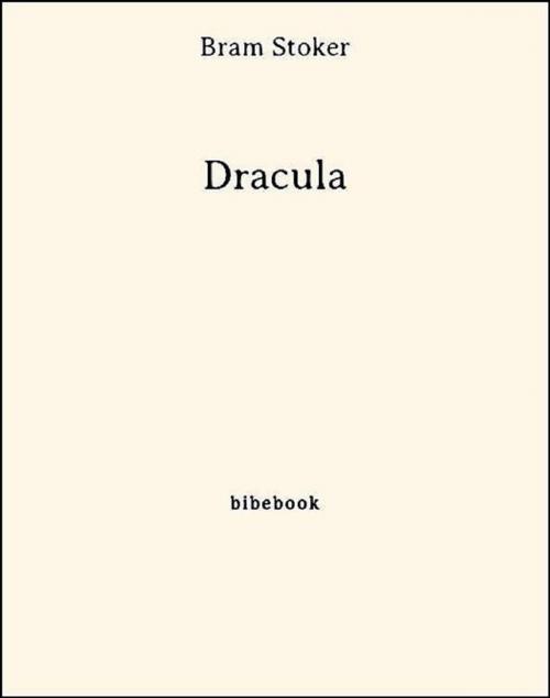 Cover of the book Dracula by Bram Stoker, Bibebook