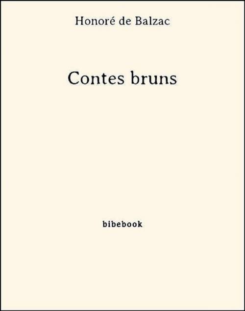 Cover of the book Contes bruns by Honoré De Balzac, Bibebook
