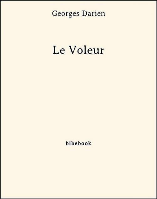 Cover of the book Le Voleur by Georges Darien, Bibebook