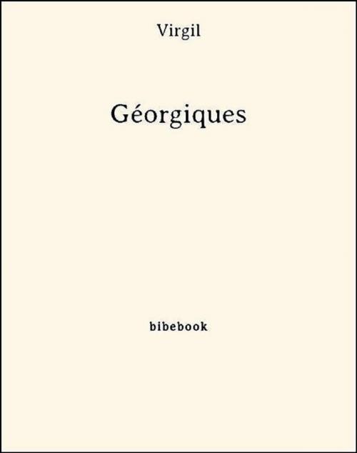 Cover of the book Géorgiques by Virgil, Bibebook
