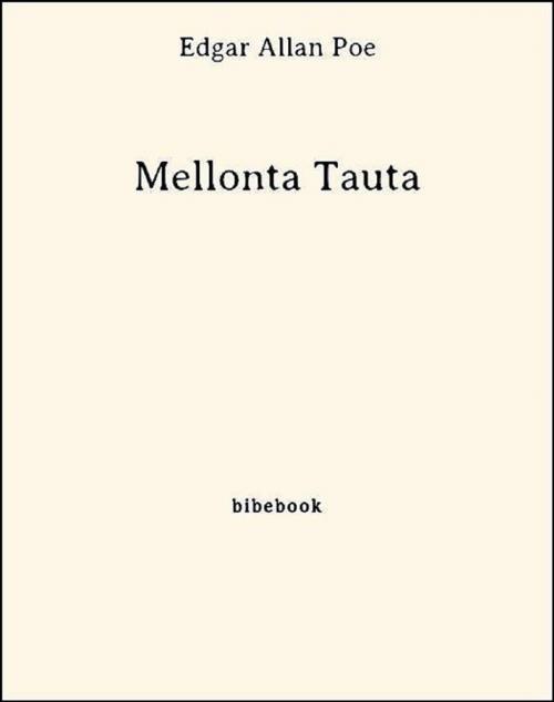 Cover of the book Mellonta Tauta by Edgar Allan Poe, Bibebook