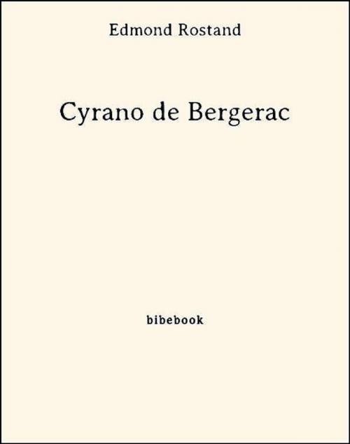 Cover of the book Cyrano de Bergerac by Edmond Rostand, Bibebook
