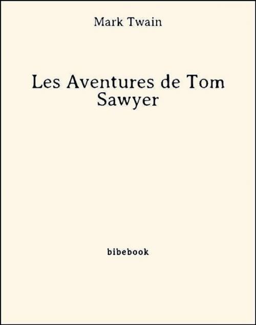 Cover of the book Les Aventures de Tom Sawyer by Mark Twain, Bibebook