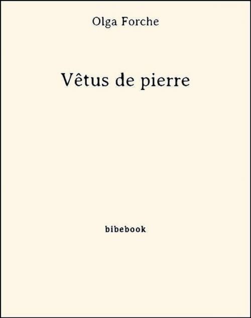Cover of the book Vêtus de pierre by Olga Forche, Bibebook