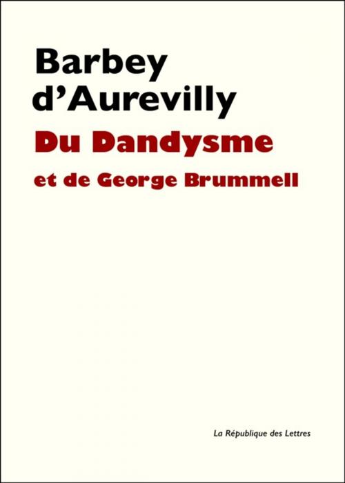 Cover of the book Du Dandysme by Jules Barbey D'Aurevilly, République des Lettres