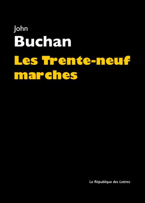 Cover of the book Les Trente-neuf marches by John Buchan, République des Lettres