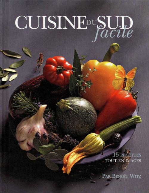 Cover of the book Cuisine du Sud facile by Alain Ducasse, LEC communication (A.Ducasse)