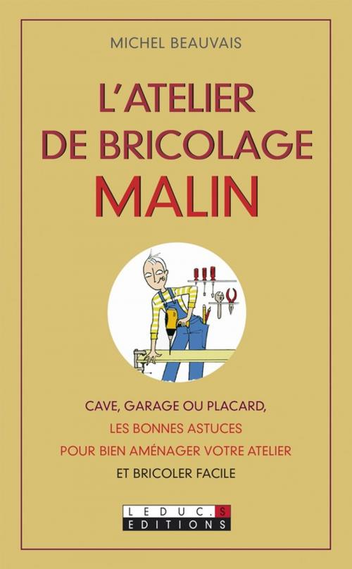 Cover of the book L'atelier de bricolage, c'est malin by Michel Beauvais, Éditions Leduc.s