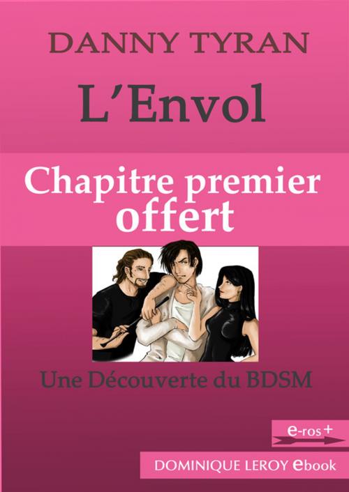 Cover of the book L'Envol, Chapitre premier offert by Danny Tyran, Éditions Dominique Leroy