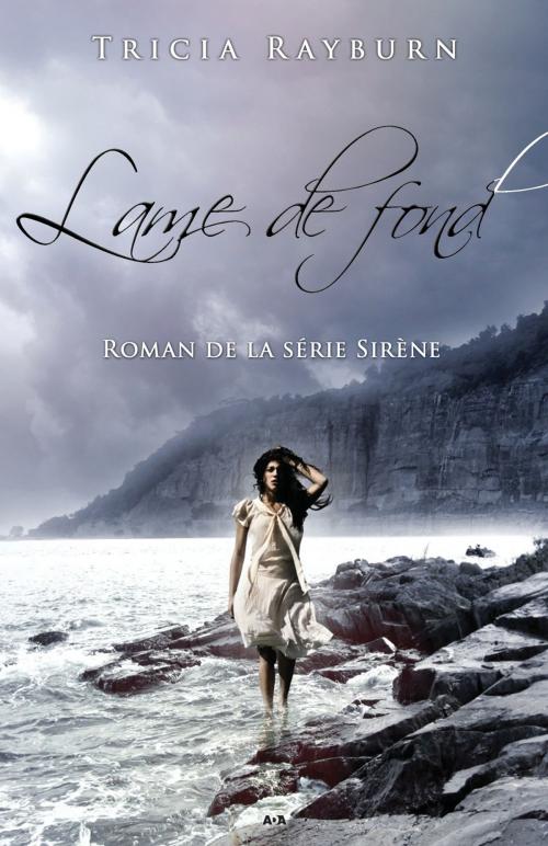 Cover of the book Lame de fond by Tricia Rayburn, Éditions AdA