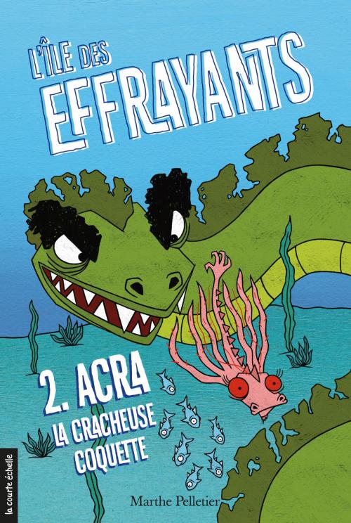 Cover of the book Acra, la cracheuse coquette by Marthe Pelletier, La courte échelle
