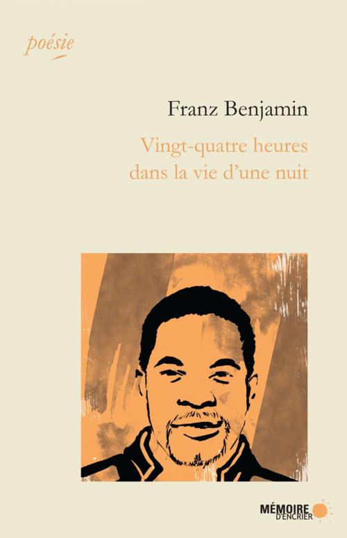 Cover of the book Vingt-quatre heures dans la vie d'une nuit by Franz Benjamin, Mémoire d'encrier