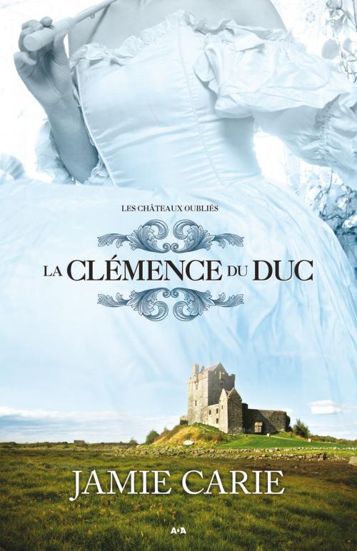 Cover of the book La clémence du Duc by Jamie Carie, Éditions AdA