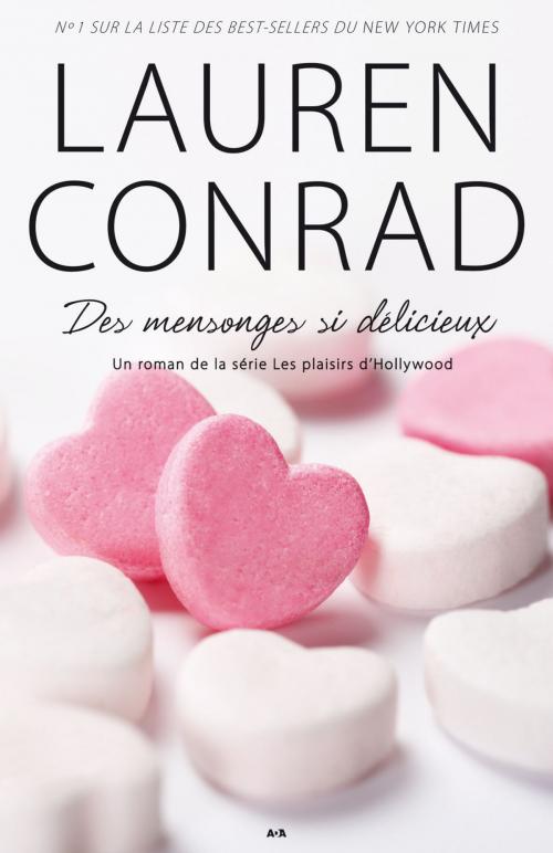 Cover of the book Des mensonges si délicieux by Lauren Conrad, Éditions AdA