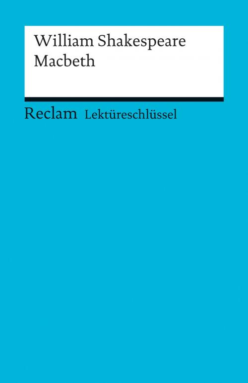 Cover of the book Lektüreschlüssel. William Shakespeare: Macbeth by Andrew Williams, Reclam Verlag