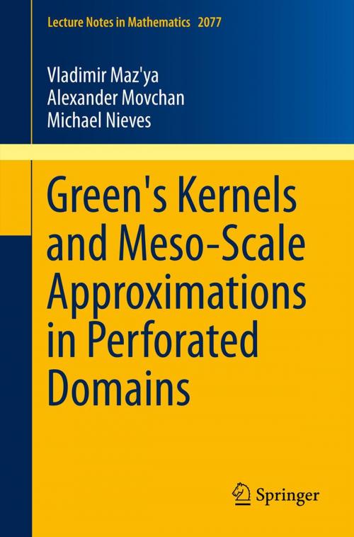 Cover of the book Green's Kernels and Meso-Scale Approximations in Perforated Domains by Vladimir Maz'ya, Alexander Movchan, Michael Nieves, Springer International Publishing