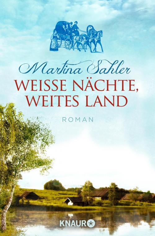 Cover of the book Weiße Nächte, weites Land by Martina Sahler, Knaur eBook