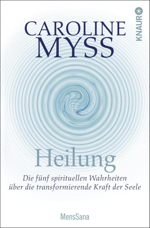 Cover of the book Heilung by Caroline Myss, Knaur MensSana eBook