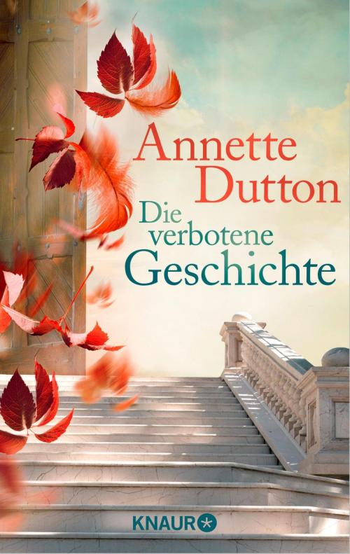 Cover of the book Die verbotene Geschichte by Annette Dutton, Knaur eBook