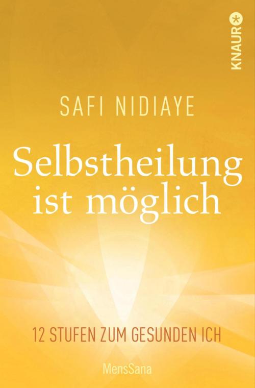 Cover of the book Selbstheilung ist möglich by Safi Nidiaye, Knaur MensSana eBook